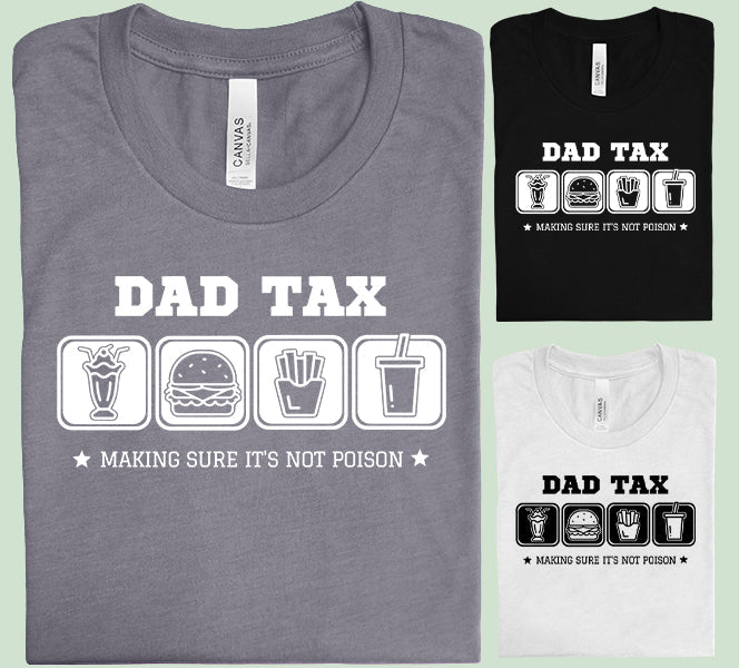 Dad Tax - Graphic Tee