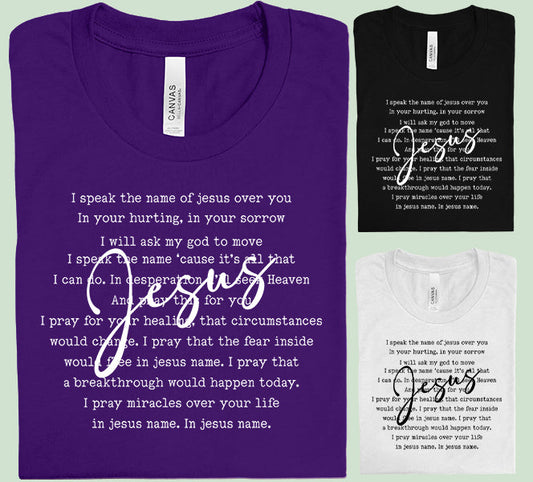 I Speak the Name of Jesus Over You - Graphic Tee