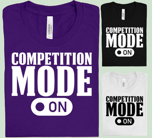 Competition Mode On - Graphic Tee