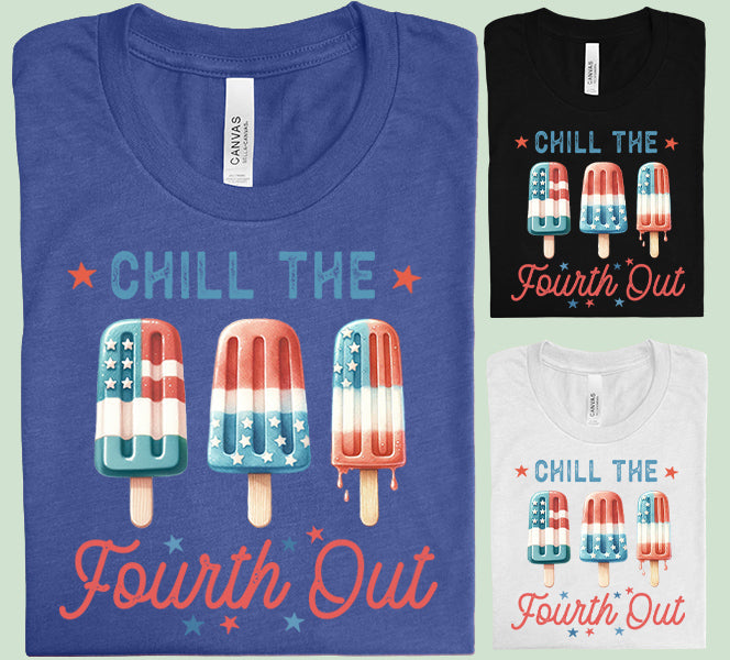 Chill the Fourth Out - Graphic Tee