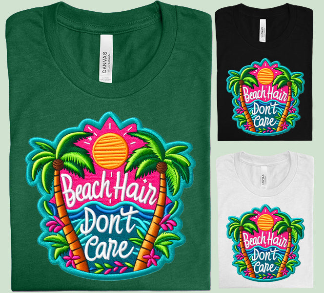 Beach Hair Don't Care - Graphic Tee