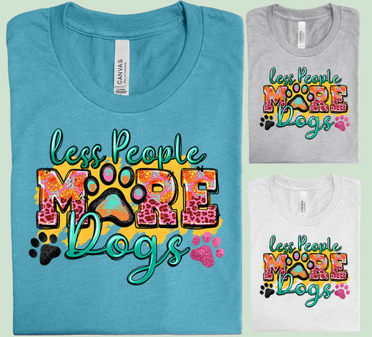 Less People More Dogs - Graphic Tee