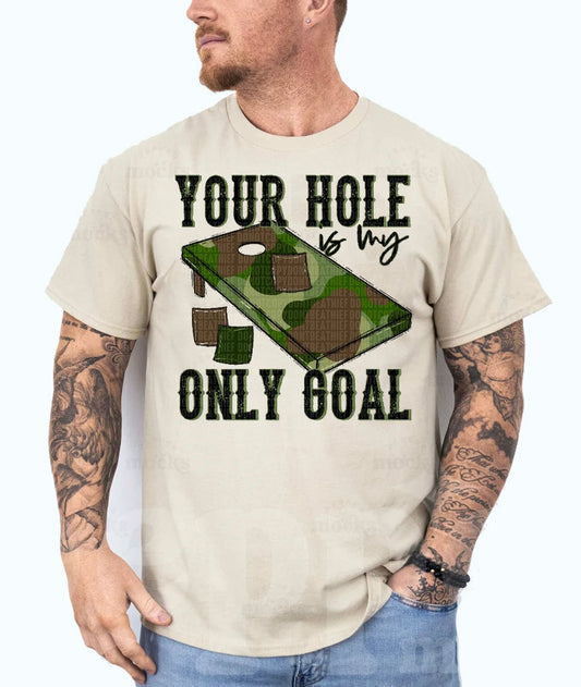 Your Hole is My Only Goal - Mens Graphic Tee