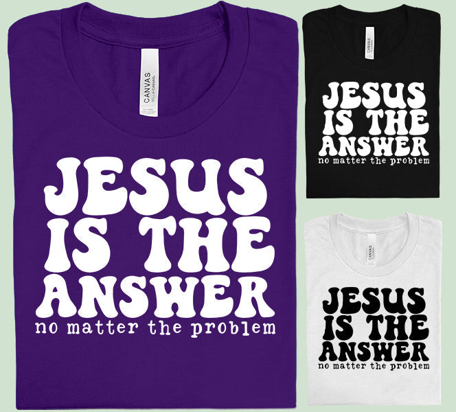 Jesus is the Answer - Graphic Tee