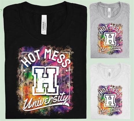 Hot Mess University - Graphic Tee