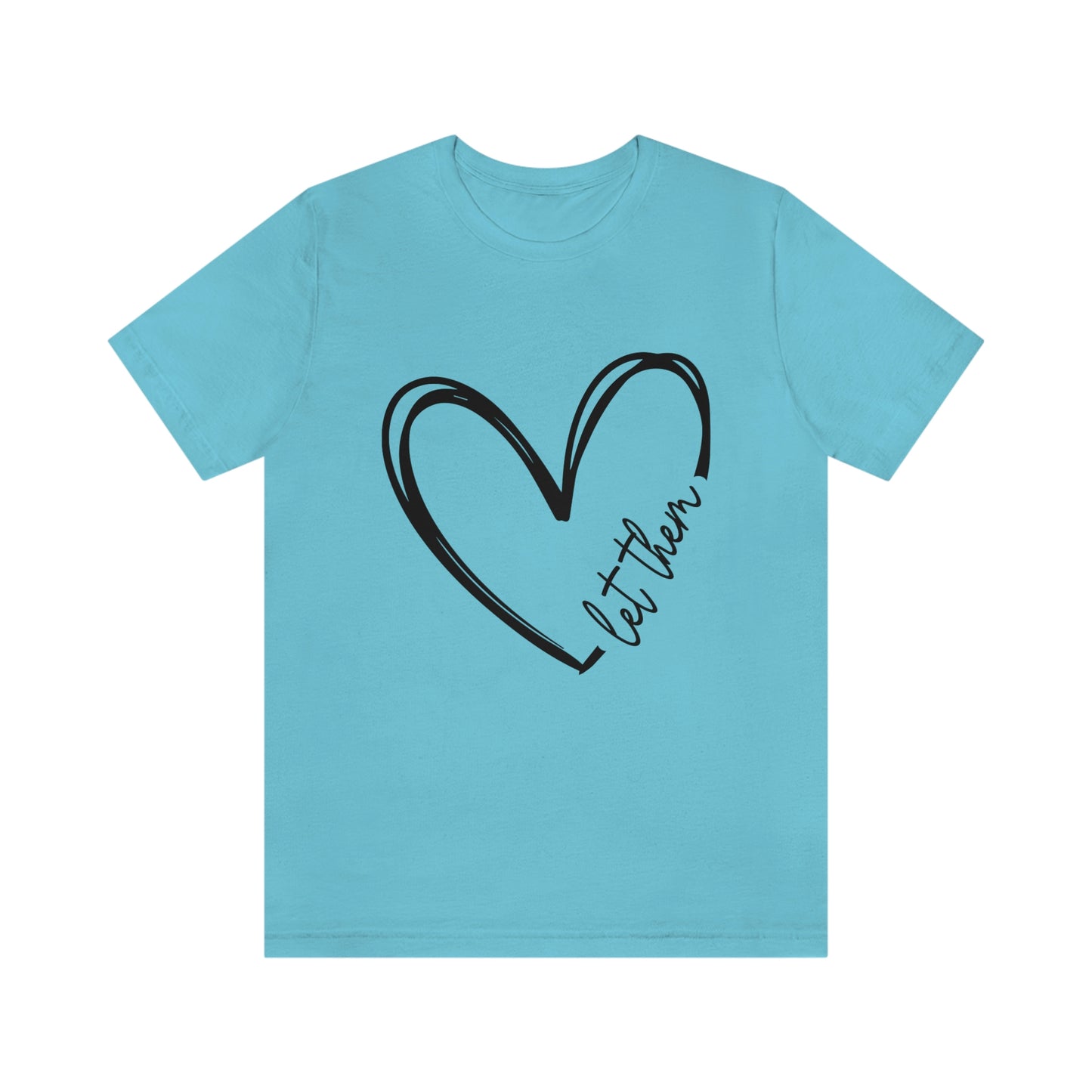 Let Them Heart Short Sleeve Tee